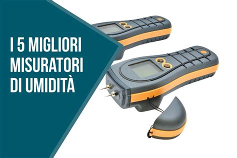 misuratore di umidità per appartamento|misure umidità in casa gratis.